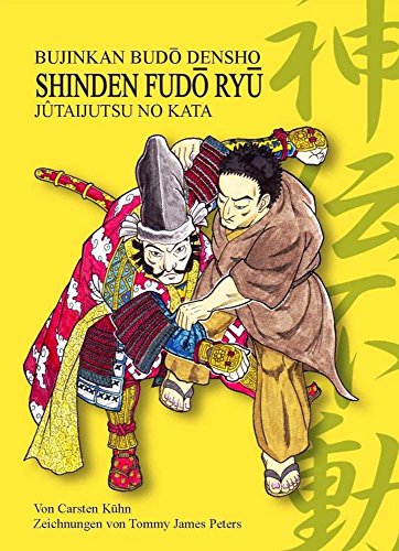 Shinden-Fudo Ryû Jûtaijutsu no kata: Bujinkan Budô Densho