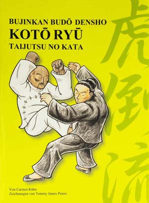 Kotô Ryû Taijutsu no Kata: Bujinkan Budô Densho