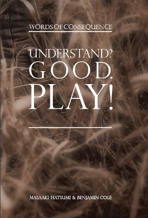 Understand? Good Play!